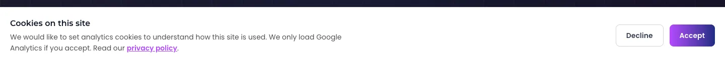 Cookie banner: 'We would like to set analytics cookies... We only load Google Analytics if you accept', with Decline and Accept buttons of equal size.